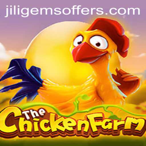 Exploring the Engaging World of ChickenFarm and the Exciting Offers from JILIGems