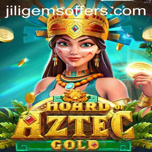 Exciting Gameplay Adventure: HoardofAztecgold Joins Forces with JILIGems Offers