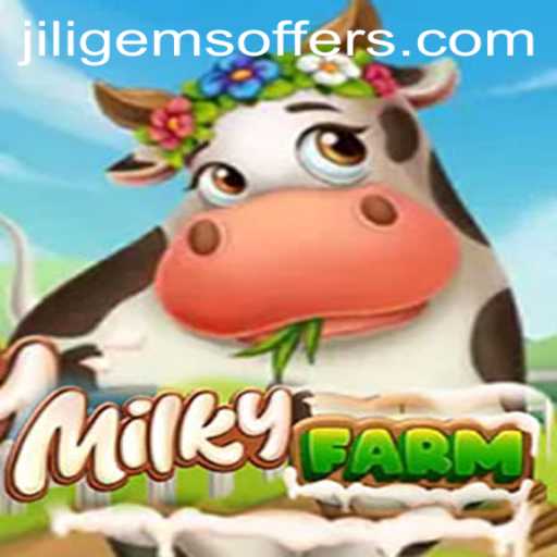 Explore MilkyFarm: An Engaging Adventure with JILIGems Offers